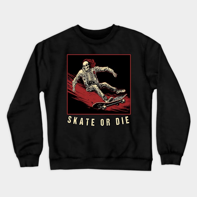 Spooky Skeleton skateboard Skate or die Skateboard Quote Crewneck Sweatshirt by RetroZin